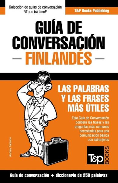 Cover for Andrey Taranov · Guia de Conversacion Espanol-Finlandes y mini diccionario de 250 palabras (Paperback Book) (2015)