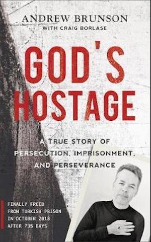 Cover for God's Hostage: A True Story Of Persecution, Imprisonment, and Perseverance (Paperback Book) (2019)