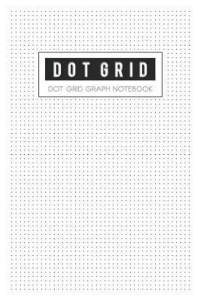 Dot Grid - Bg Publishing - Livros - Independently Published - 9781794516274 - 23 de janeiro de 2019