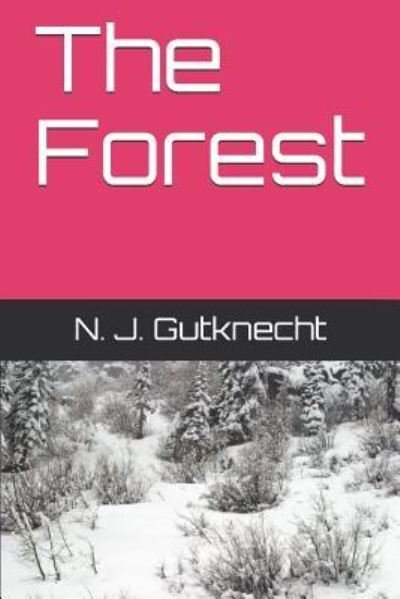 Cover for N J Gutknecht · The Forest (Paperback Bog) (2019)
