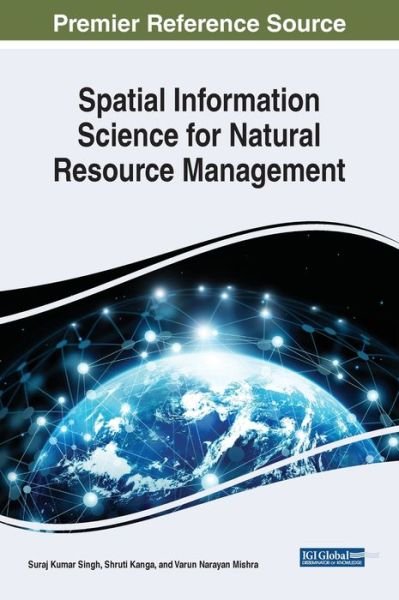 Cover for Suraj Kumar Singh · Spatial Information Science for Natural Resource Management (Bok) (2020)