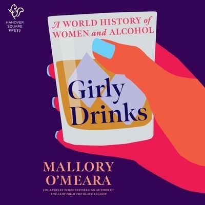 Girly Drinks - Mallory O'Meara - Music - Hanover Square Press - 9781799959274 - October 19, 2021