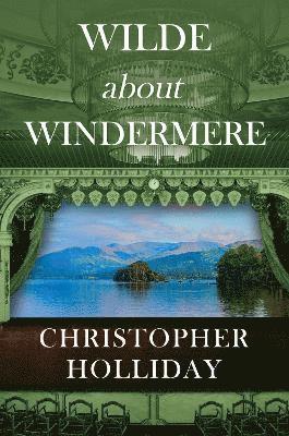 Cover for Christopher Holliday · Wilde about Windermere (Paperback Book) (2024)