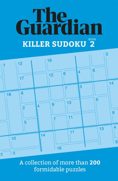 The Guardian Killer Sudoku 2: A collection of more than 200 formidable puzzles - The Guardian - Boeken - Headline Publishing Group - 9781802794274 - 2 februari 2023