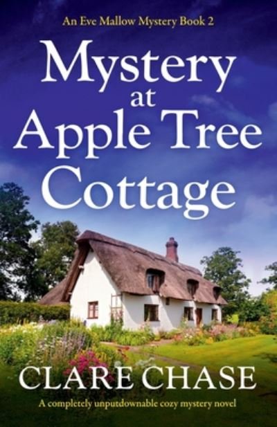 Cover for Clare Chase · Mystery at Apple Tree Cottage: A completely unputdownable cozy mystery novel - An Eve Mallow Mystery (Paperback Book) (2020)