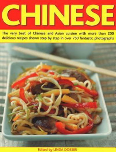 Chinese: The very best of Chinese and Asian cuisine with more than 200 delicious recipes shown step by step in over 750 fantastic photographs - Linda Doeser - Książki - Anness Publishing - 9781840385274 - 4 czerwca 2018