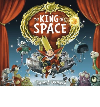 Cover for Jonny Duddle · The King of Space - Jonny Duddle (Paperback Book) (2013)