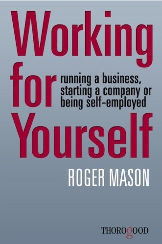 Cover for Roger Mason · Working for Yourself: Running a Business, Starting a Company or Being Self-Employed (Pocketbok) (2013)