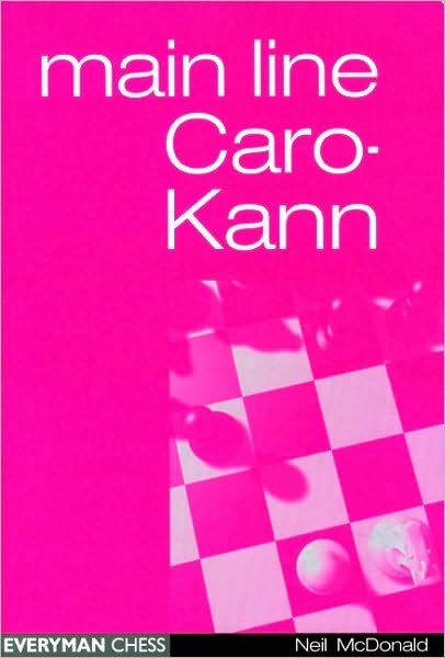 Caro-Kann Main Line - Neil McDonald - Libros - Everyman Chess - 9781857442274 - 1 de febrero de 2001