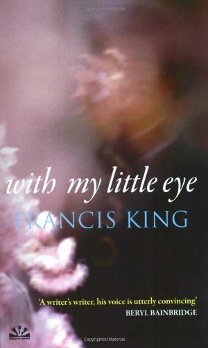 With My Little Eye - Francis King - Kirjat - Arcadia Books - 9781905147274 - maanantai 2. huhtikuuta 2007