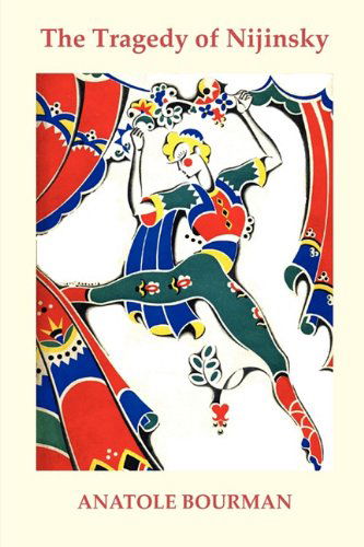 Cover for Anatole Bourman · The Tragedy of Nijinsky (Paperback Book) (2010)