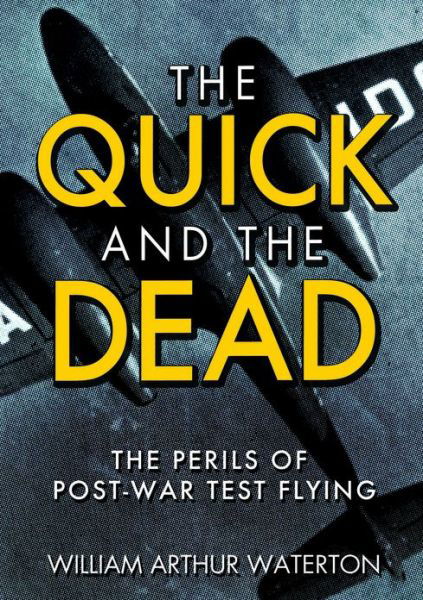 The Quick and the Dead - William Arthur Waterton - Książki - Grub Street Publishing - 9781908117274 - 31 maja 2012