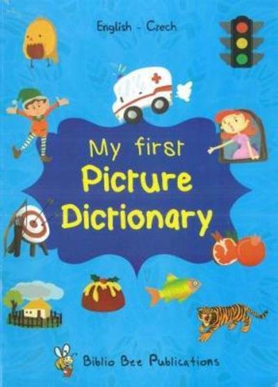 Cover for M Watson · My First Picture Dictionary: English-Czech with over 1000 words (Paperback Book) (2018)