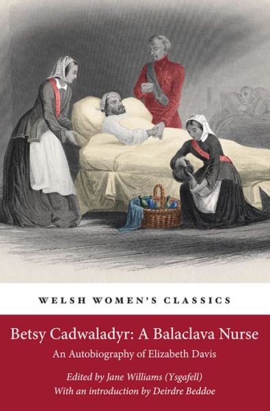 Cover for Jane Williams · Betsy Cadwaladyr: A Balaclava Nurse: An Autobiography of Elizabeth Davis (Paperback Book) (2015)