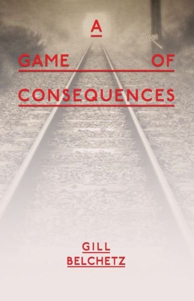 Cover for Gill Belchetz · A Game Of Consequences (Paperback Book) (2015)