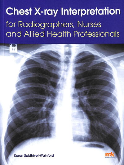 Cover for Karen Sakthivel Wainford · Chest X-ray Interpretation for Radiographers, Nurses and Allied Health Professionals (Paperback Book) (2019)