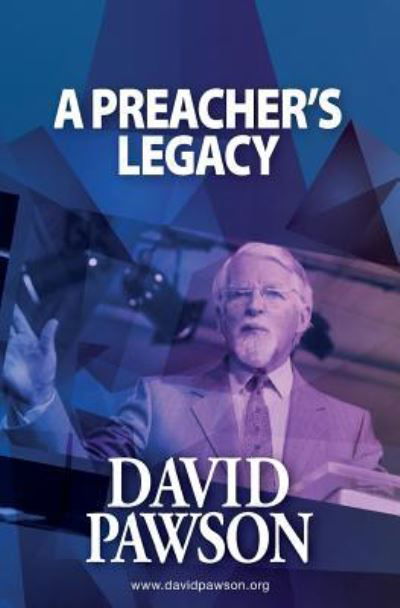 A Preacher's Legacy - David Pawson - Libros - Anchor Recordings Limited - 9781911173274 - 16 de noviembre de 2017