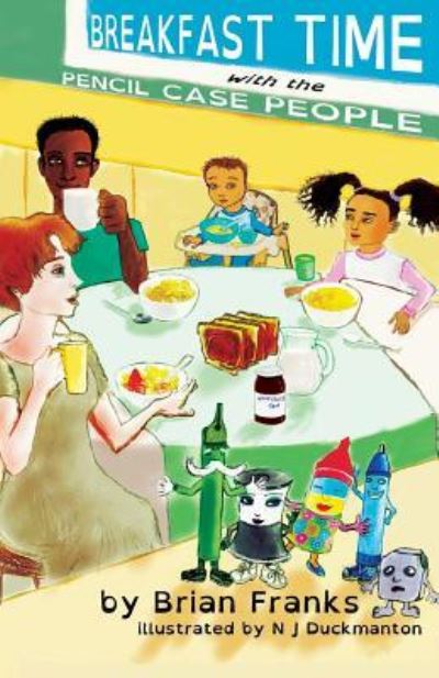 Cover for Brian Franks · Breakfast Time with the Pencil Case People (Paperback Book) (2015)