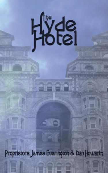The Hyde Hotel - Alison Littlewood - Books - Black Shuck Books - 9781913038274 - January 6, 2016
