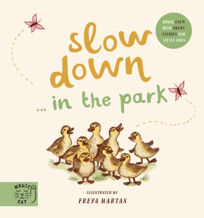 Cover for Freya Hartas · Slow Down… Discover Nature in the Park: Bring calm to Baby's world with 6 mindful nature moments (Board book) (2021)