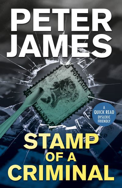 Cover for Peter James · A Stamp Of A Criminal - Dyslexic Friendly Quick Read (Pocketbok) (2023)