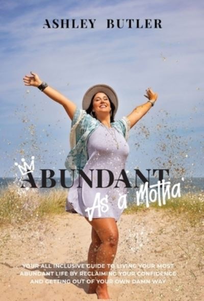 Cover for Ashley Butler · Abundant as a Motha' (Hardcover Book) (2021)