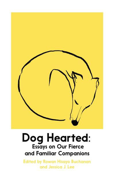 Dog Hearted: Essays on Our Fierce and Familiar Companions -  - Books - Daunt Books - 9781914198274 - March 16, 2023