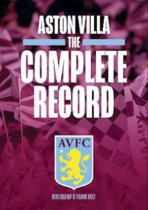 Cover for Aston Villa The Complete Record (Hardcover Book) (2022)