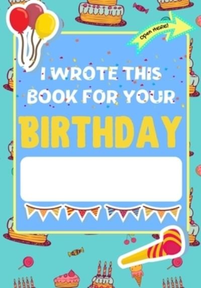 Cover for The Life Graduate Publishing Group · I Wrote This Book For Your Birthday (Taschenbuch) (2021)