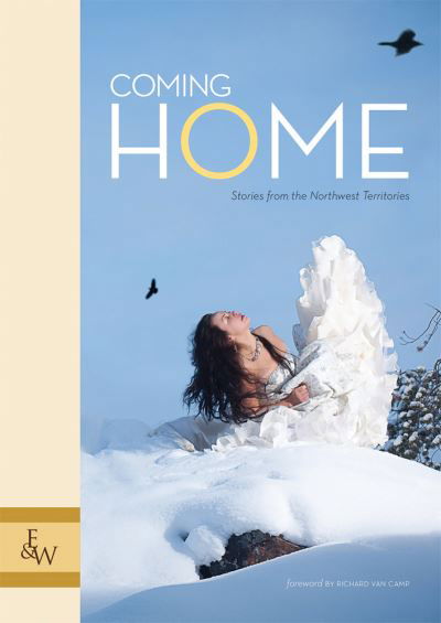 Cover for Richard Van Camp · Coming Home Stories from the Northwest Territories (Book) (2012)