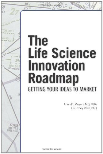Cover for Arlen D Meyers · The Life Science Innovation Roadmap: Bioscience Innovation Assessment, Planning, Strategy, Execution, and Implementation (Taschenbuch) (2001)