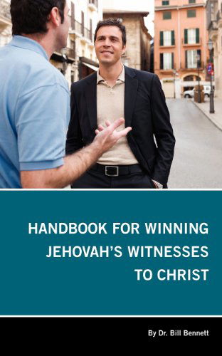 Cover for Bill Bennett · Handbook for Winning Jehovah's Witnesses to Christ (Paperback Book) (2012)