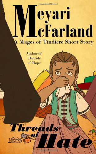 Cover for Meyari Mcfarland · Threads of Hate: a Mages of Tindiere Short Story (Volume 4) (Paperback Book) (2013)
