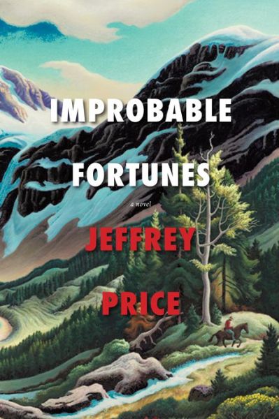 Cover for Jeffrey Price · Improbable Fortunes: A Novel (Paperback Book) (2018)