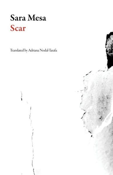 Cover for Sara Mesa · Scar - Spanish Literature Series (Taschenbuch) (2017)