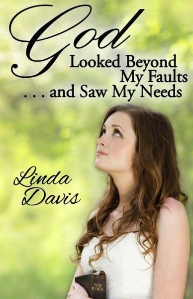 Cover for Linda Davis · God Looked Beyond My Faults and Saw My Needs (Paperback Bog) (2016)