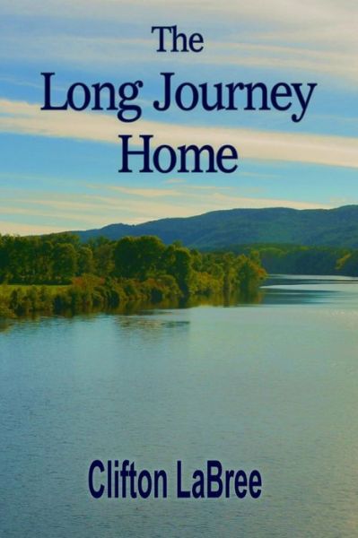 Cover for Clifton Labree · The Long Journey Home (Paperback Book) (2017)