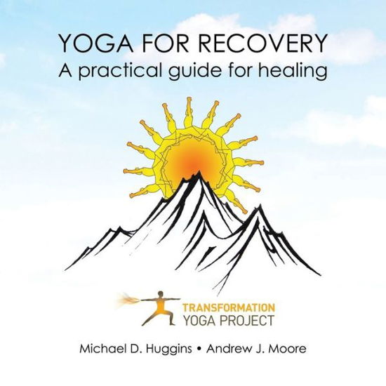 Cover for Transformation Yoga Project · Yoga For Recovery : A practical guide for healing (Paperback Book) (2018)