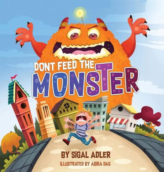 Cover for Adler Sigal · Don't Feed the Monster! (Innbunden bok) (2019)