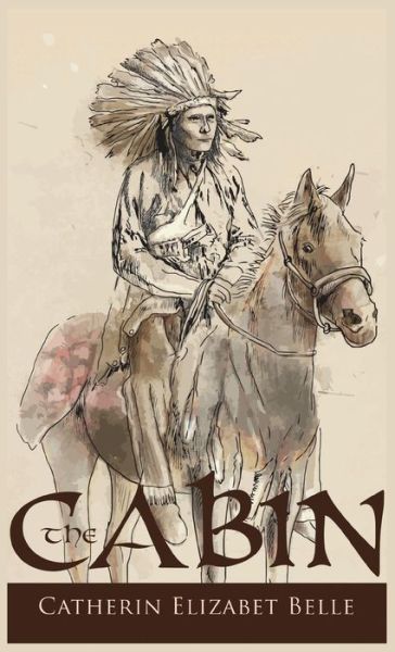 Cover for Catherin Elizabet Belle · The Cabin (Hardcover Book) (2018)