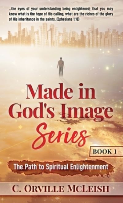 Cover for C Orville McLeish · The Path to Spiritual Enlightenment - Made in God's Image (Pocketbok) (2019)