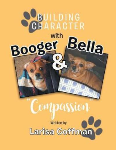 Cover for Larisa Coffman · Building Character with Booger and Bella (Paperback Book) (2018)