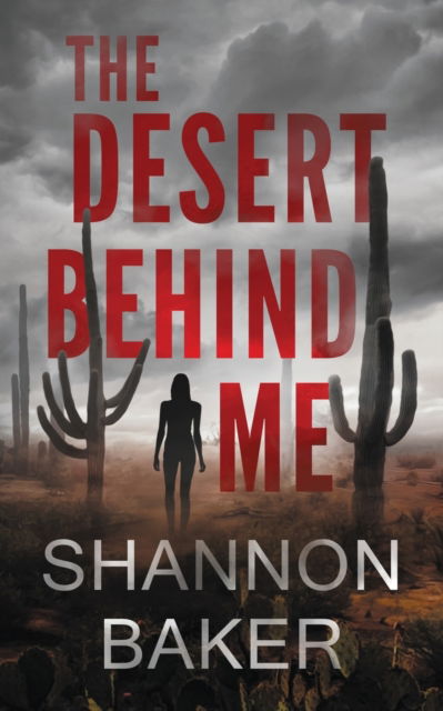 Cover for Shannon Baker · The Desert Behind Me (Paperback Book) (2019)