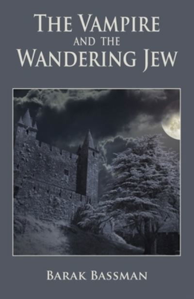 Cover for Barak a Bassman · The Vampire and The Wandering Jew (Paperback Book) (2020)