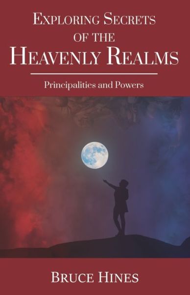 Cover for Bruce Hines · Exploring Secrets of the Heavenly Realms (Paperback Book) (2020)