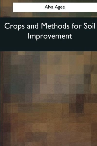 Cover for Alva Agee · Crops and Methods for Soil Improvement (Pocketbok) (2017)