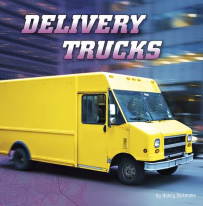 Delivery Trucks - Nancy Dickmann - Books - Capstone - 9781977133274 - January 8, 2021