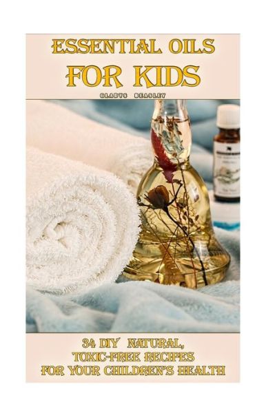 Cover for Gladys Beasley · Essential Oils For Kids (Paperback Book) (2017)