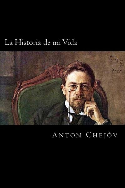 Cover for Anton Chejov · La Historia de Mi Vida (Paperback Book) [Spanish edition] (2017)