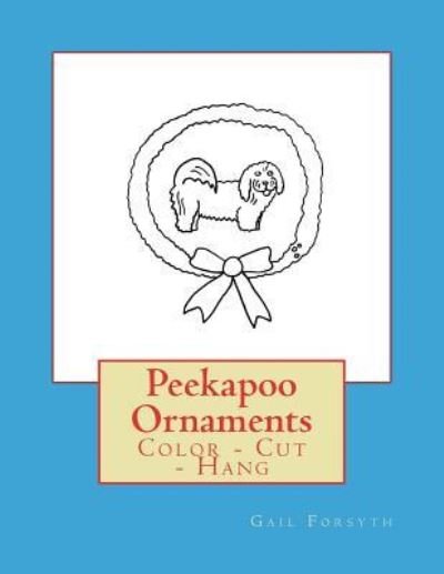 Cover for Gail Forsyth · Peekapoo Ornaments (Paperback Book) (2018)